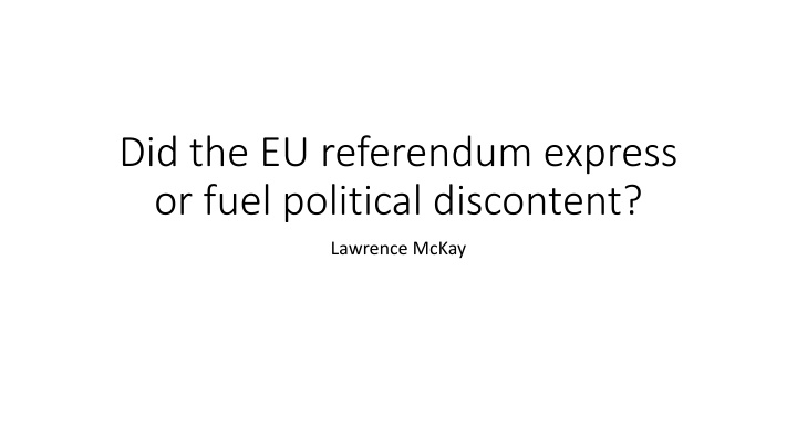 Investigating Political Discontent Surrounding the EU Referendum
