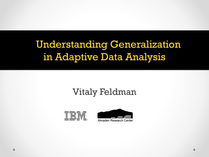 Generalization in Adaptive Data Analysis by Vitaly Feldman