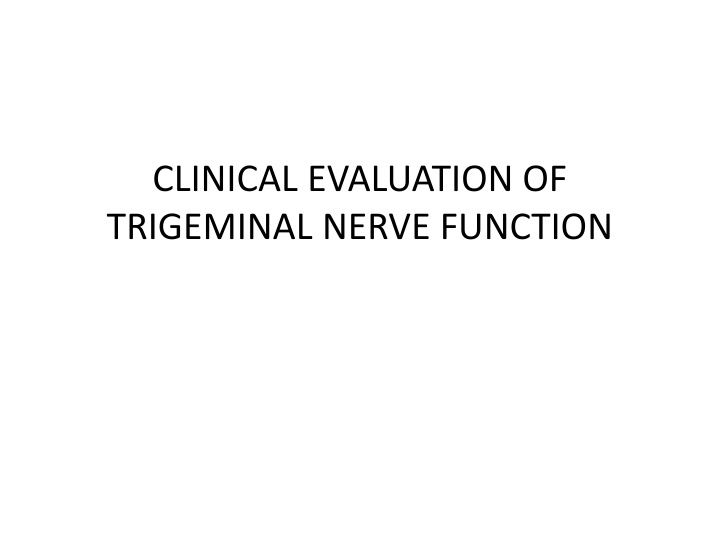 Clinical Evaluation of Trigeminal Nerve Function