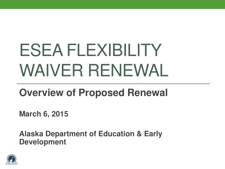 Alaska ESEA Flexibility Waiver Renewal Overview