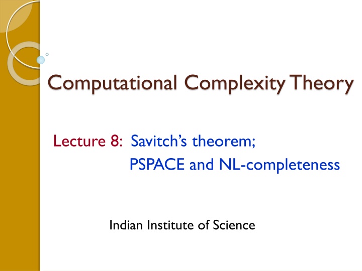 Overview of Computational Complexity Theory: Savitch's Theorem, PSPACE, and NL-Completeness