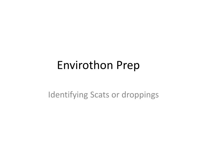 Wildlife Scat Identification Guide for Envirothon Prep