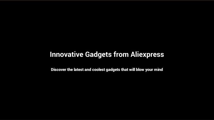 Innovative Gadgets from AliExpress: Unbox & Explore New Tech Marvels