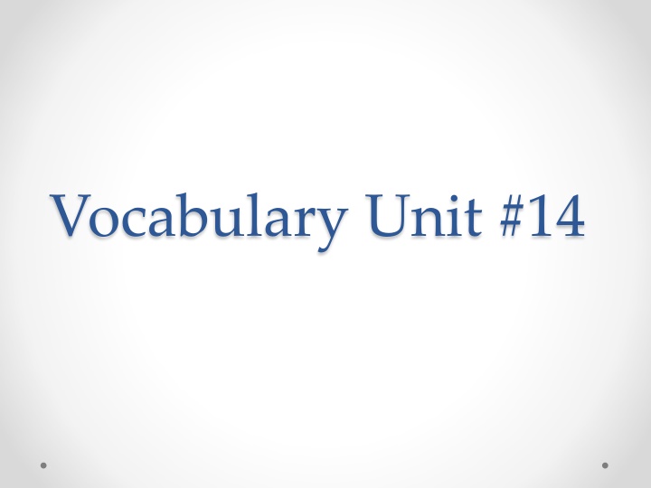Vocabulary Unit 14 - Learn Key Words with Definitions and Synonyms