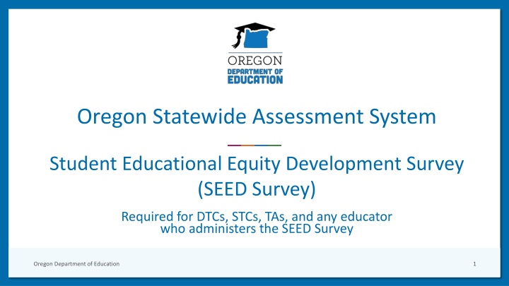 Oregon Statewide Assessment System Student Educational Equity Development Survey (SEED Survey)