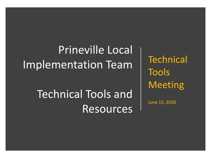 Prineville Local Implementation Team - Technical Tools Meeting Overview