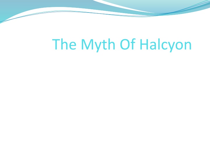 The Myth of Halcyon: A Tale of Love and Transformation