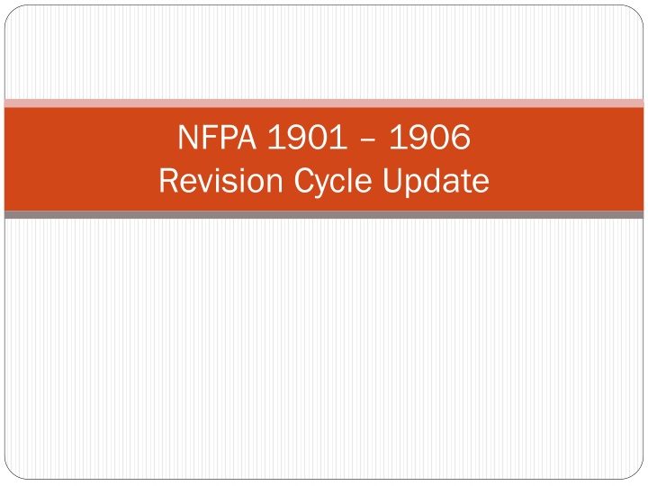 NFPA 1901-1906 Revision Cycle Update Summary
