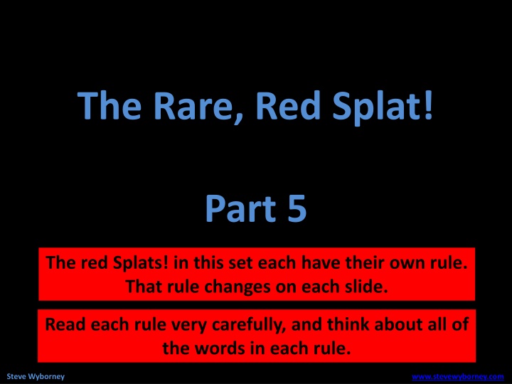 Deciphering the Unique Rules of the Rare Red Splats!