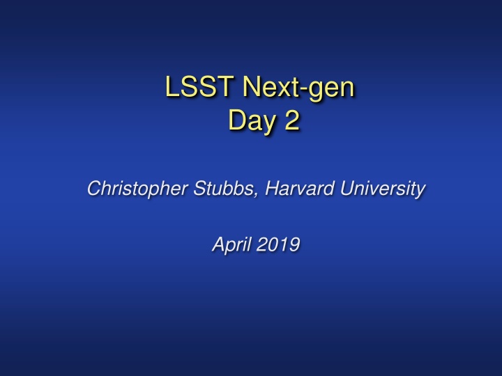 LSST Next-gen Day 2 - Exploration of Alternative Technologies for LSST
