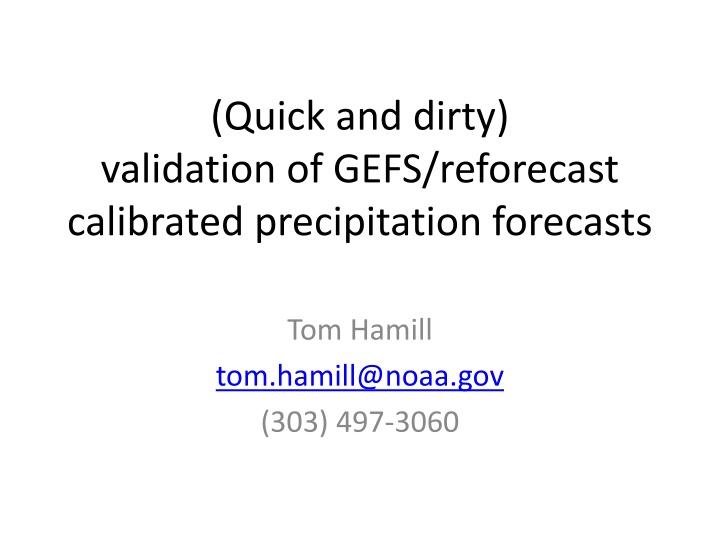 Quick and Dirty Validation of GEFS Reforecast Calibrated Precipitation Forecasts