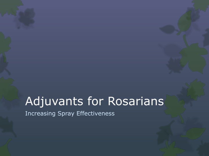 Enhancing Pesticide Spray Effectiveness with Adjuvants for Rosarians