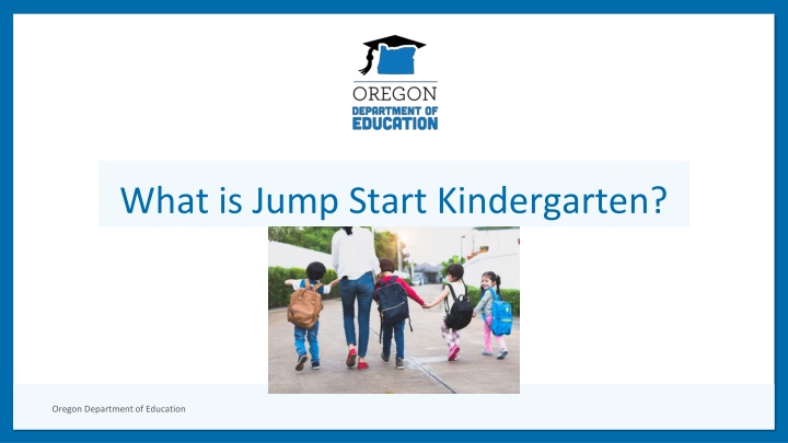 Jump Start Kindergarten Program by Oregon Department of Education