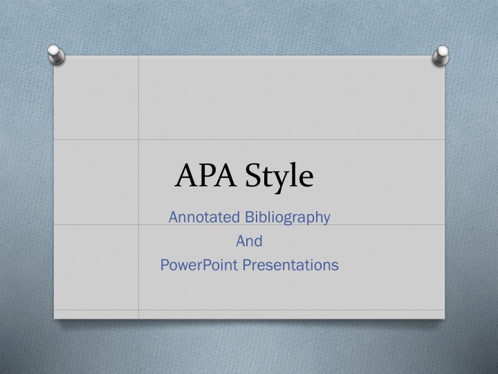 Mastering APA Style: Annotated Bibliographies & Presentations