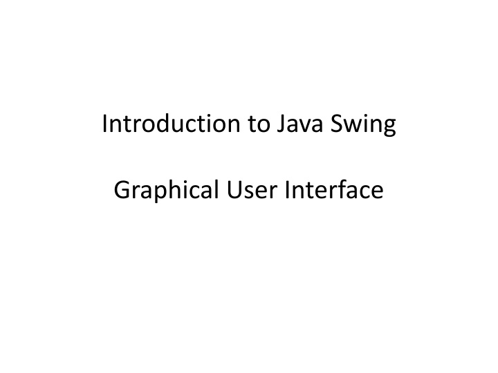 Java Swing for Building Graphical User Interfaces