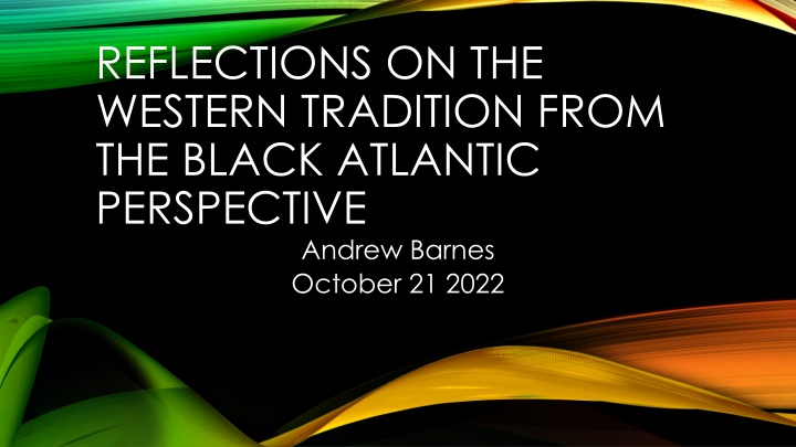Black Atlantic Perspective: Critiques and Affirmations within the Western Tradition