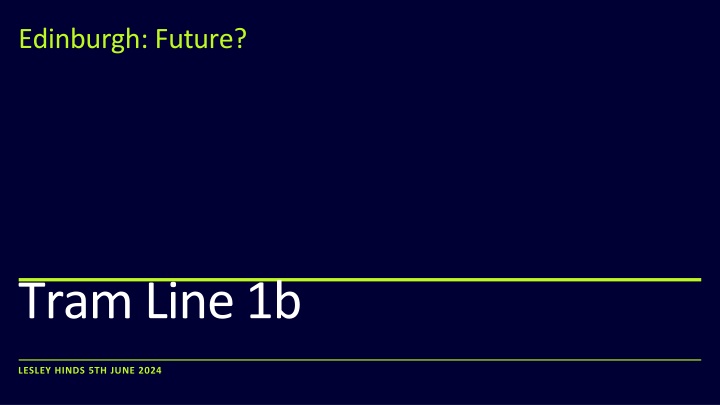 Edinburgh Tram Line 1b Project Overview