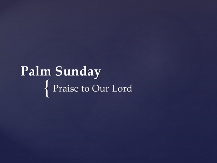Reflections on Palm Sunday: Praise and Acknowledgment