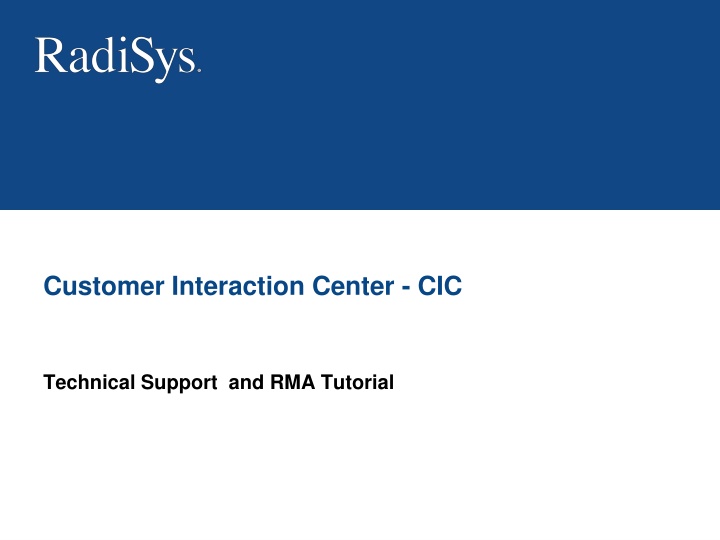 RadiSys Corporation - Customer Interaction Center (CIC) Technical Support and RMA Tutorial