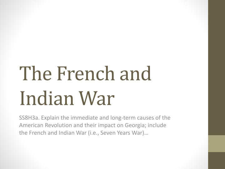Causes and Impact of the French and Indian War on the American Revolution