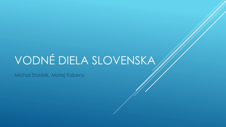 Slovakian Water Works: Vodná Diela, Veľká Domaža, Sava, and Gabčíkovo