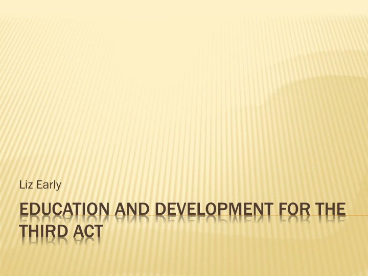 Exploring the Third Act: Longevity, Development, and Society Impact