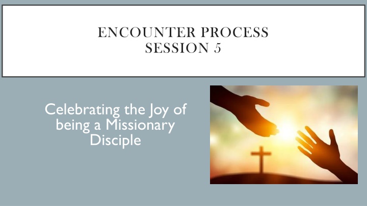Celebrating the Joy of Being a Missionary Disciple