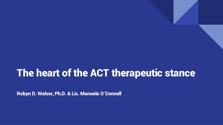 Cultivating the ACT Therapeutic Stance: A Journey of Awareness and Presence