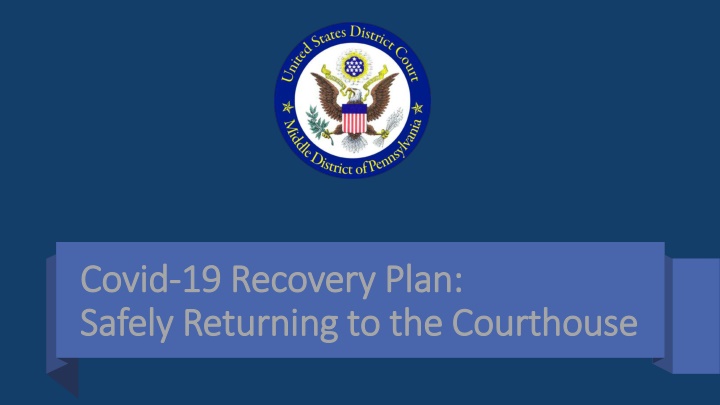 Court Operations Recovery Plan: Safely Returning to Courthouse