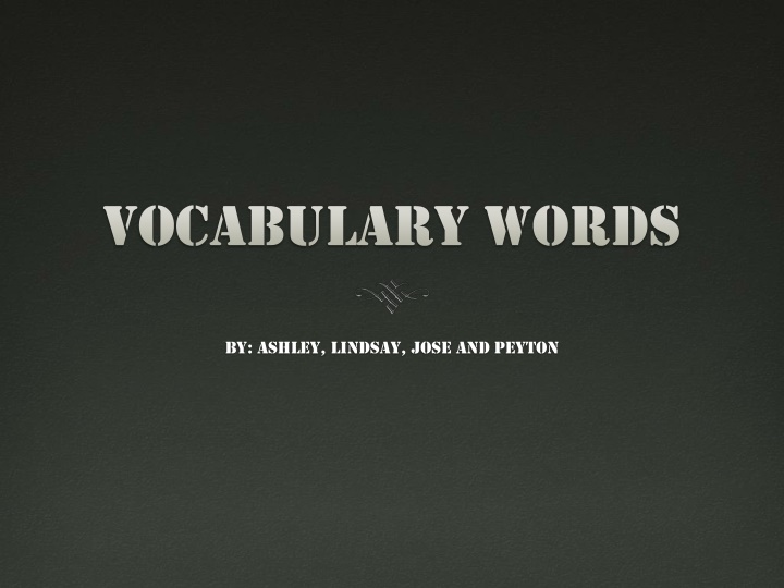 Enhancing Your Vocabulary with Ashley, Lindsay, Jose, and Peyton