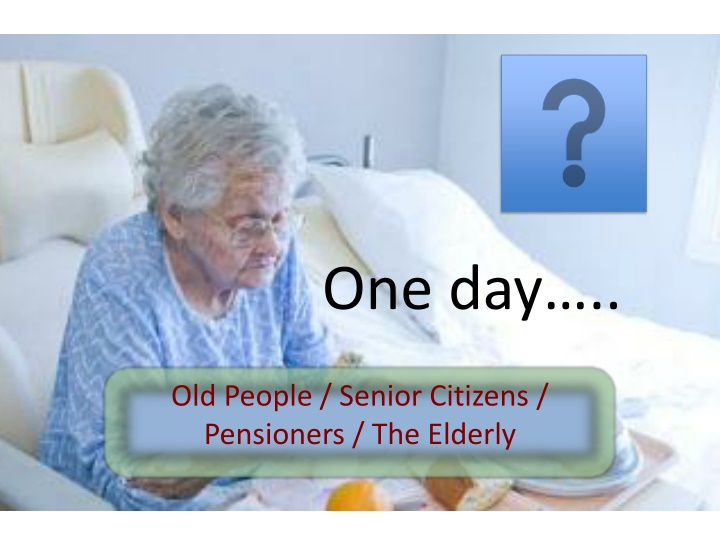 The Experiences of the Elderly