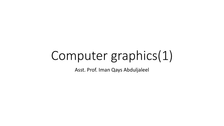 Computer Graphics: An Overview
