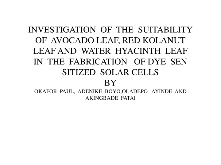 Investigation of Avocado, Red Kolanut, and Water Hyacinth Leaves for Dye Sensitized Solar Cells