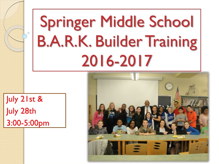 Springer Middle School B.A.R.K. Builder Training 2016-2017 Overview