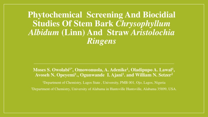 Phytochemical Screening and Biocidal Studies of Chrysophyllum Albidum and Aristolochia Ringens