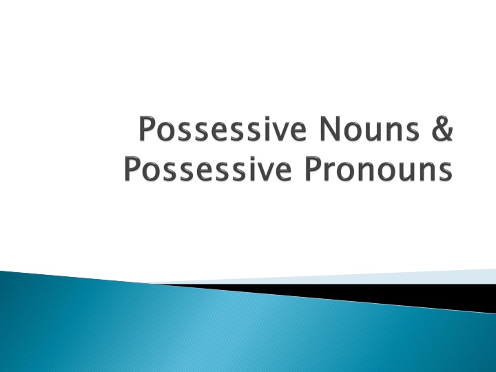 Possessive Nouns and Pronouns in English Grammar
