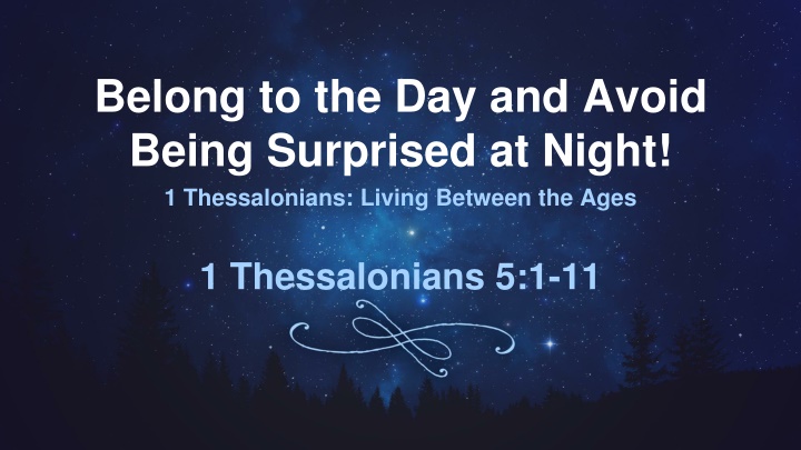 Living Between the Ages: 1 Thessalonians 5:1-11