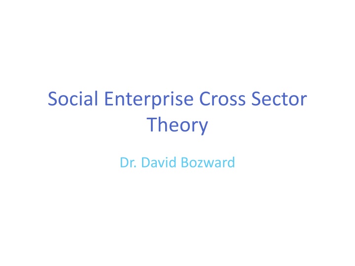 Social Enterprise Cross-Sector Theory by Dr. David Bozward