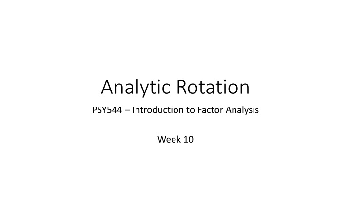 Analytic Rotation in Factor Analysis