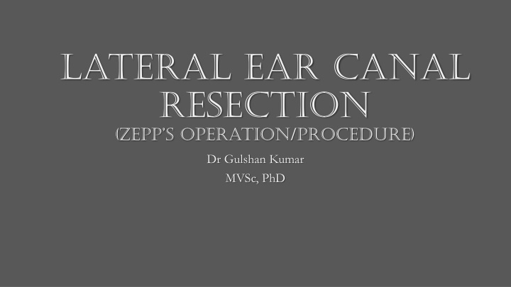 Lateral Ear Canal Resection (Zepp's Operation) by Dr. Gulshan Kumar