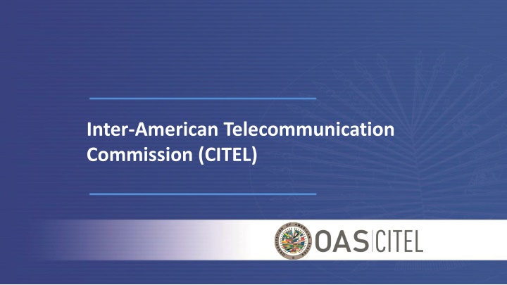 CITEL Working Instruments and Strategic Initiatives for Radiocommunications