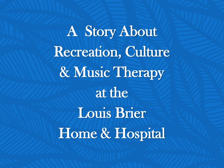 Challenges Faced by the Recreation Department at Louis Brier Home & Hospital