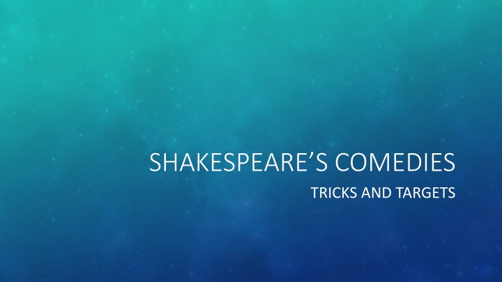 A Comprehensive Guide to Shakespearean Comedies: Tricks and Targets