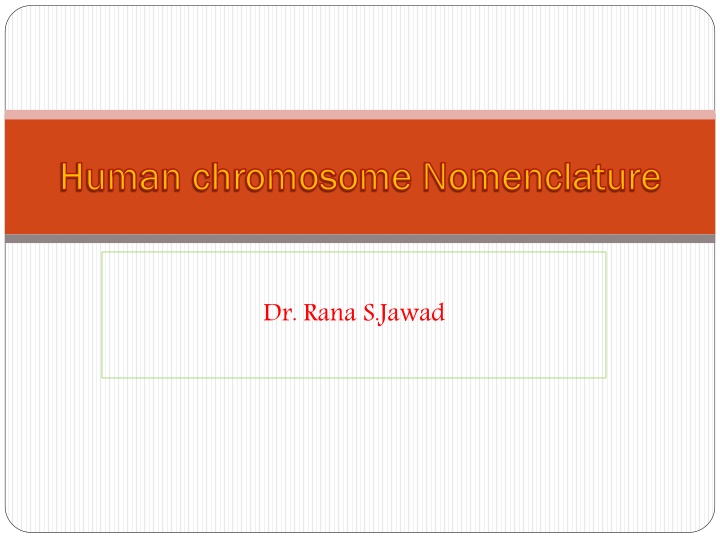 Human Chromosome Nomenclature and Structure