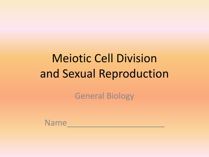Meiotic Cell Division and Sexual Reproduction in General Biology