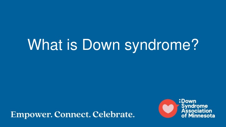 Down Syndrome: Causes, Effects, and Characteristics