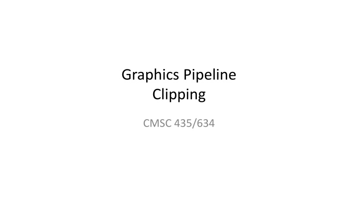 Graphics Pipeline Clipping Techniques