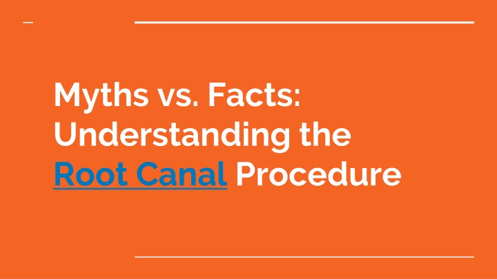 Myths vs. Facts_ Understanding the Root Canal Procedure