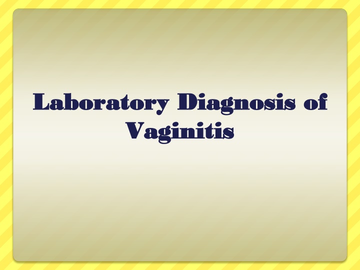 Vaginitis and Vulvovaginitis: Diagnosis and Management