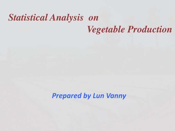 Statistical Analysis on Vegetable Production in Cambodia